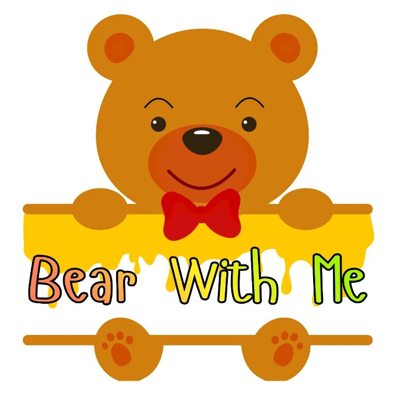 Bär mit mir süßes Teddy-Design