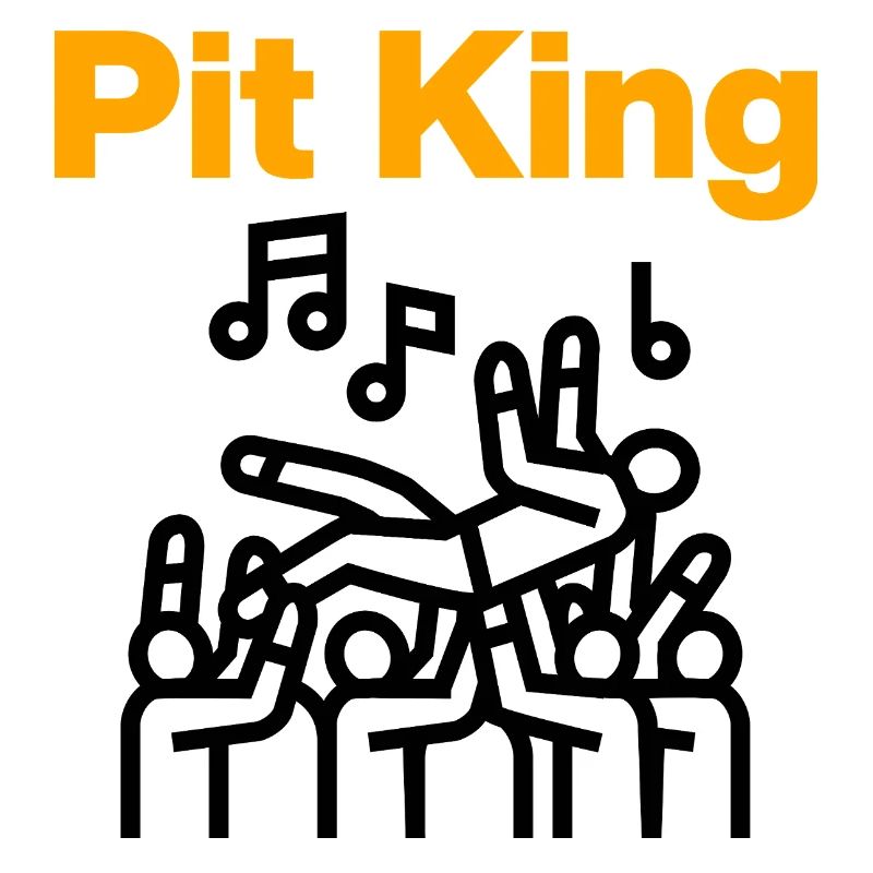Pit King, Mosh Monarch!