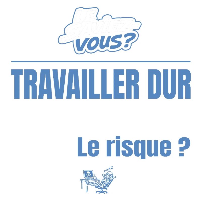Travailler dur ne tue pas mais pourquoi = risque