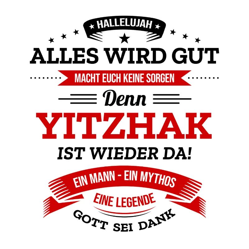 ALLES WIRD GUT, DIE LEGENDE YITZHAK IST DA