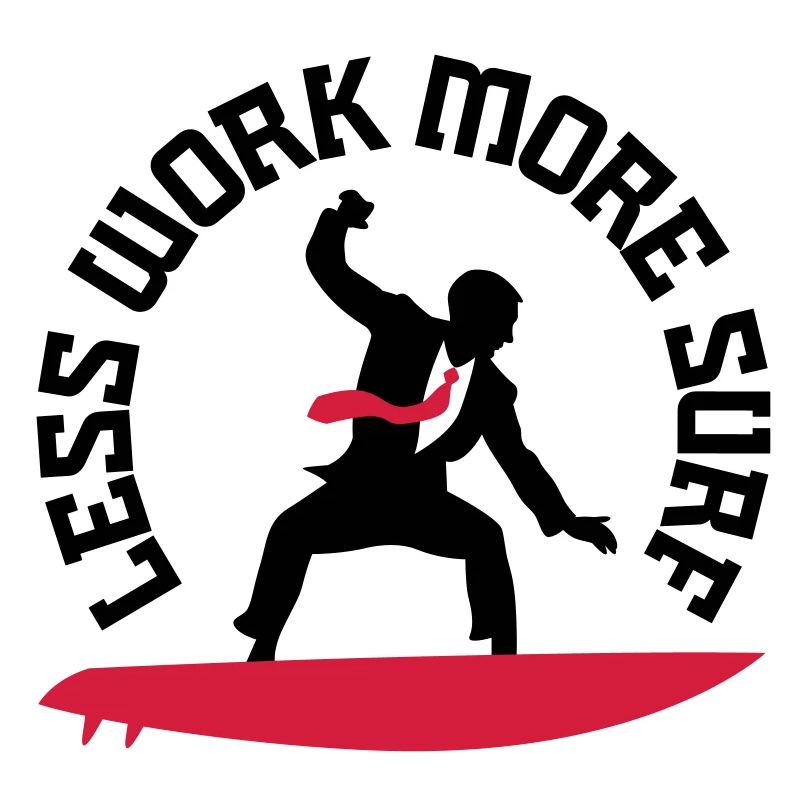 Moins de travail, surf plus ...