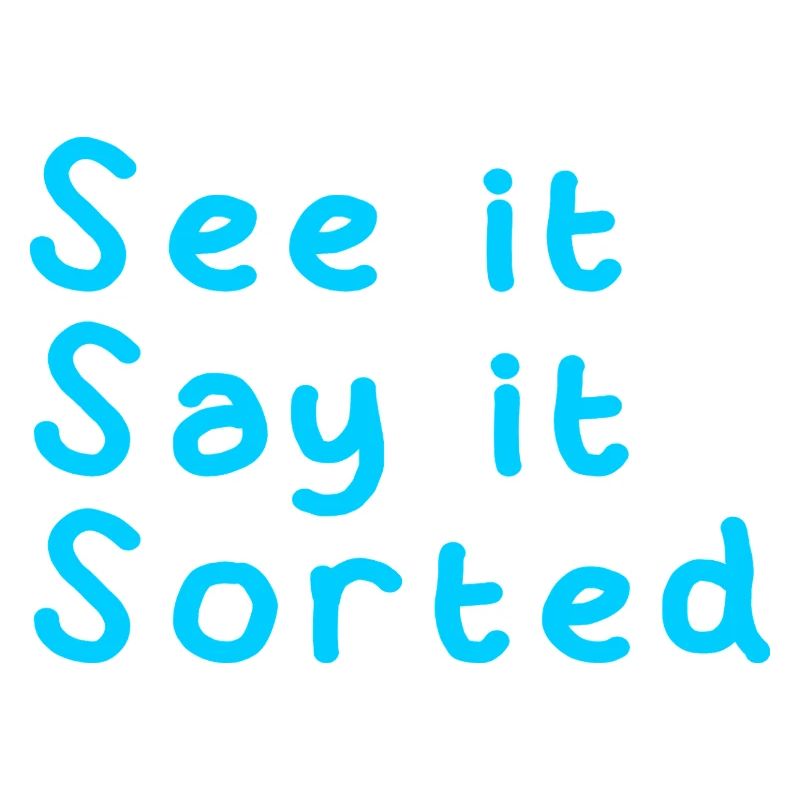 SEE IT SAY IT SORTED