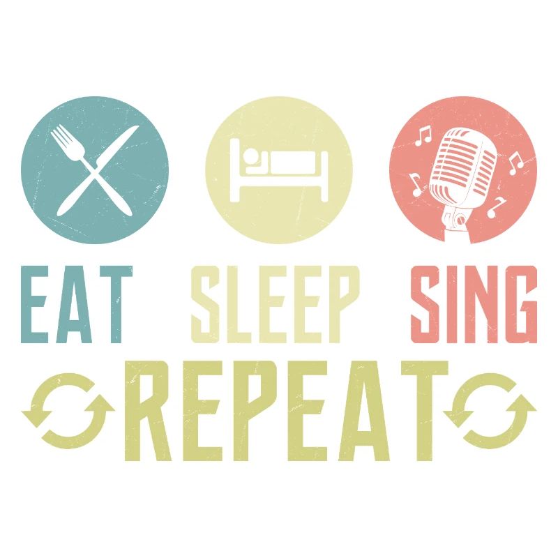 Eat Sleep Sing Repeat Singer Singing
