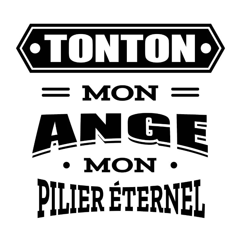 TONTON MON ANGE MON PILIER ETERNEL