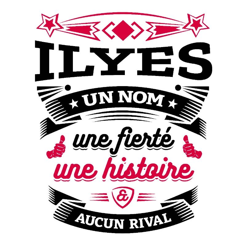 ILYES UN NOM UNE FIERTÉ AUCUN RIVAL