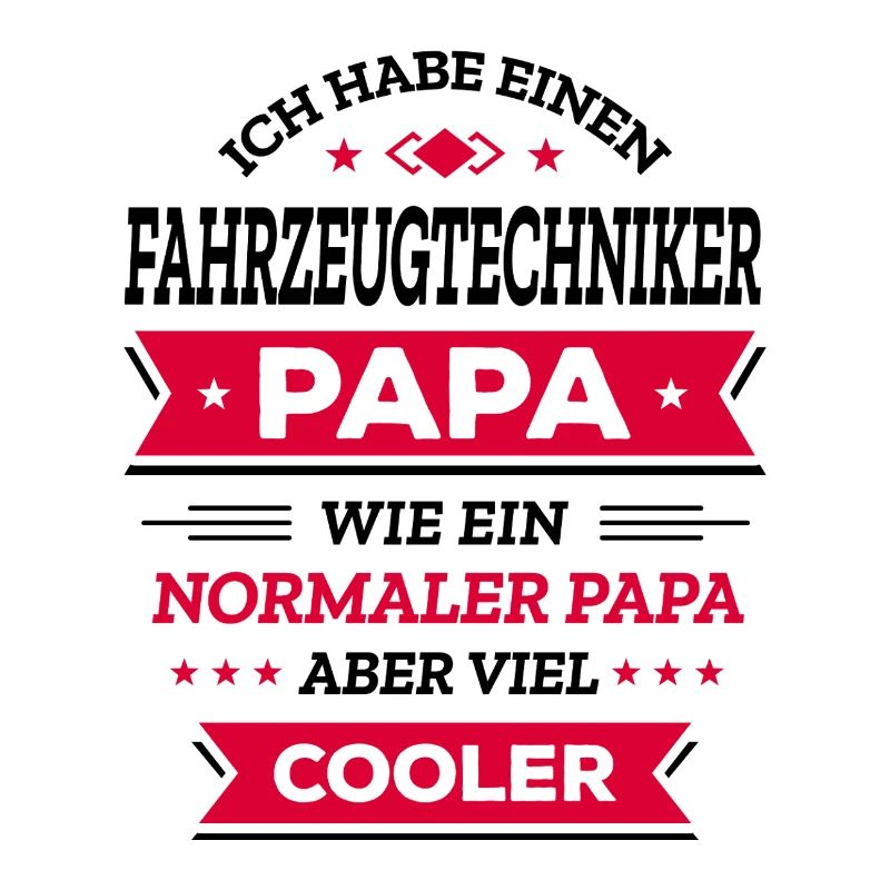 FAHRZEUGTECHNIKER PAPA - COOLER ALS NORMAL, TECH