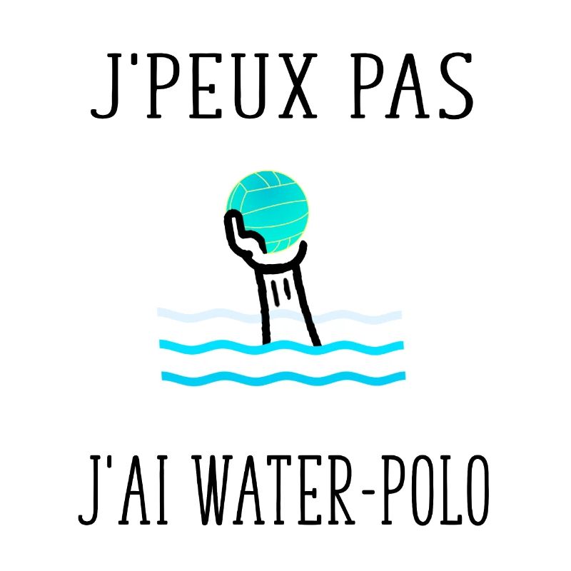 j' peux pas j'ai water-polo