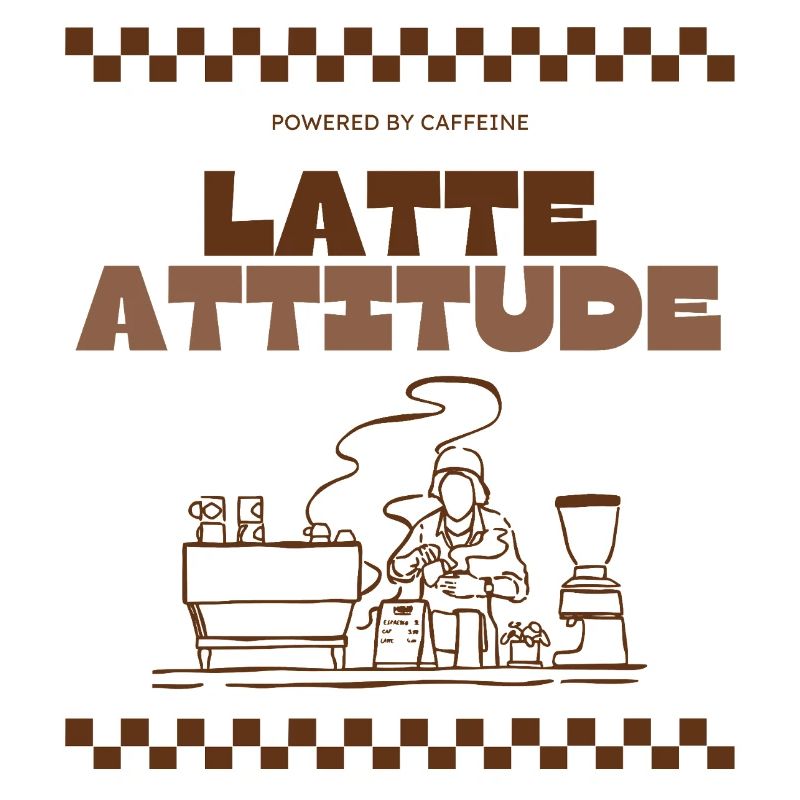 Latte Attitude