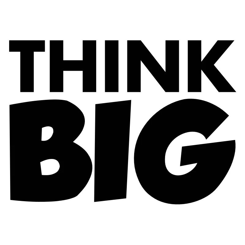 Think Big