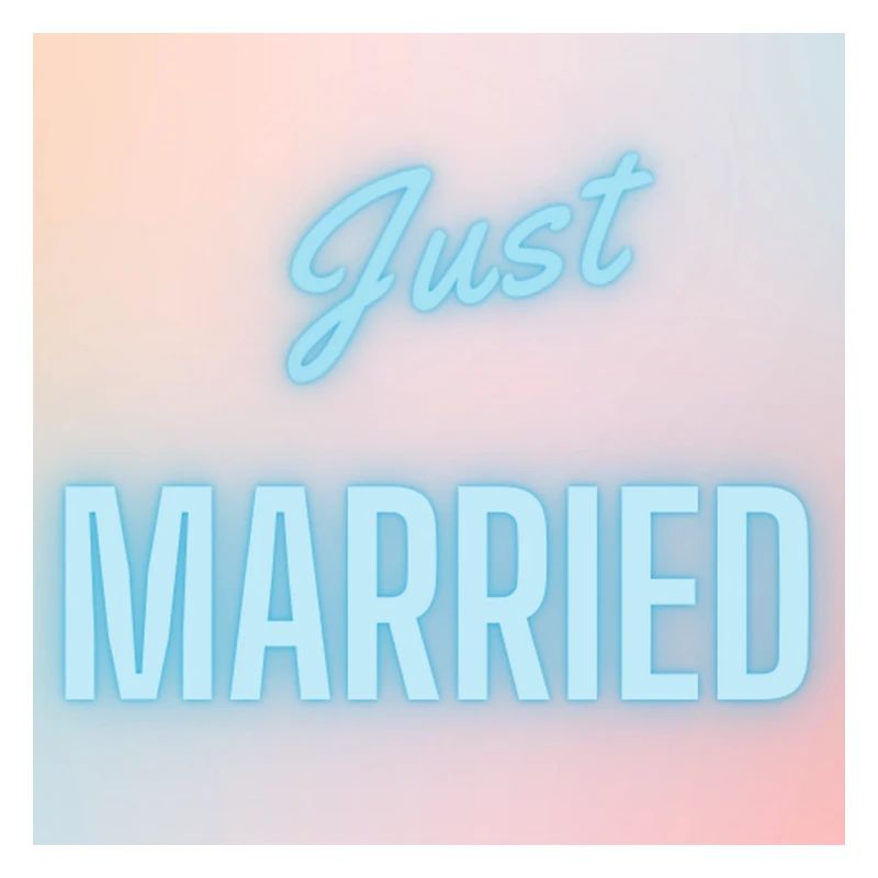 JUST MARRIED,VIVE LES MARIES,EVJF,SAINT VALENTIN