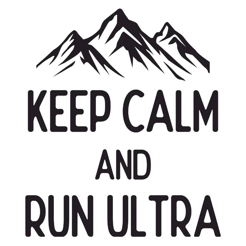 Keep Calm and Run Ultra