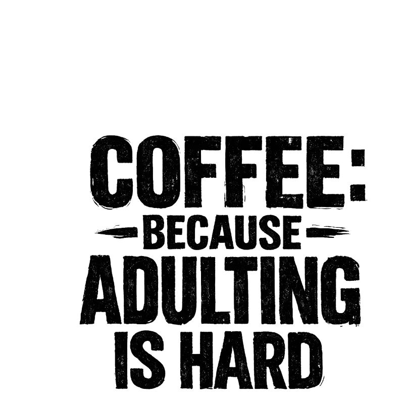 Café parce que l’adulte, c’est dur Kaffee rétro
