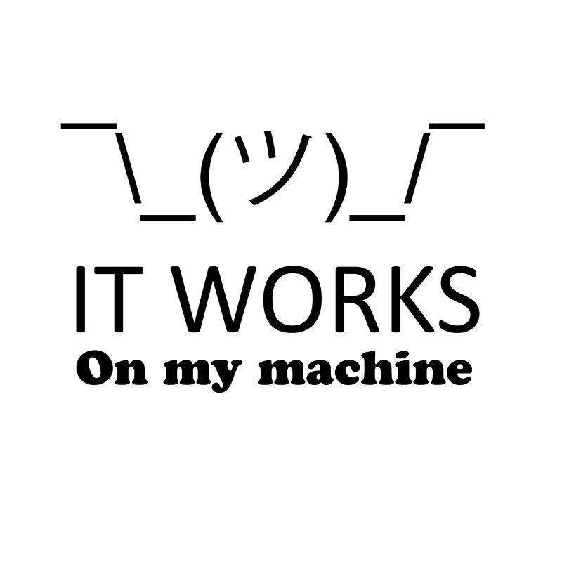 It Work On My Machine