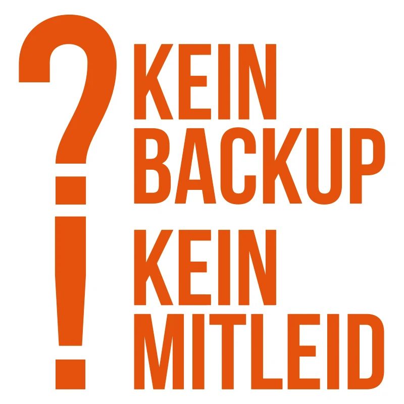 kein backup Mitleid Computer Spruch statement IT