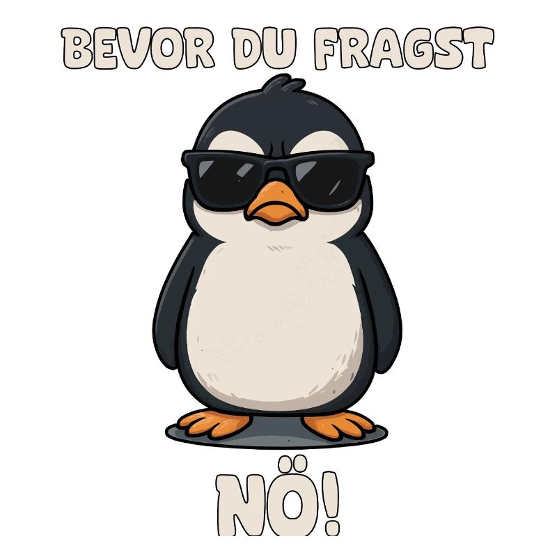 Pinguin mit Sonnenbrille Spruch