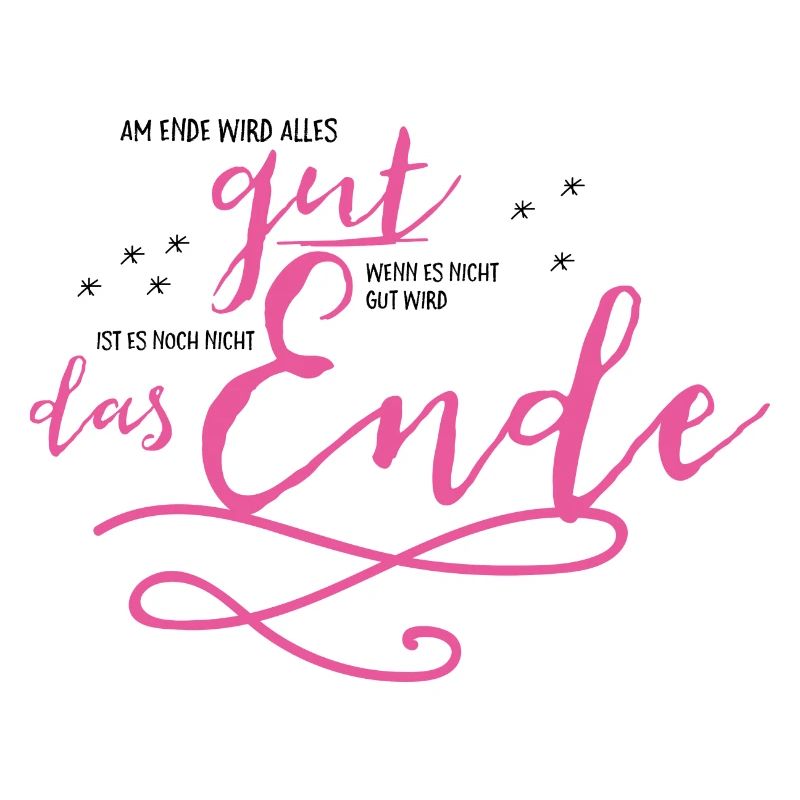 Am Ende wird alles gut!