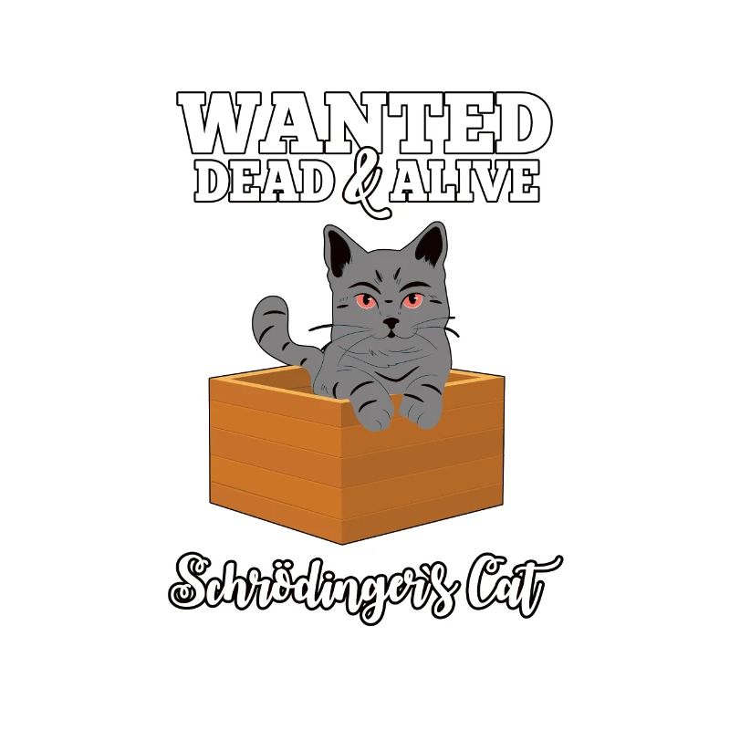 Wanted: Schrödinger's Cat - Dead & Alive Gift