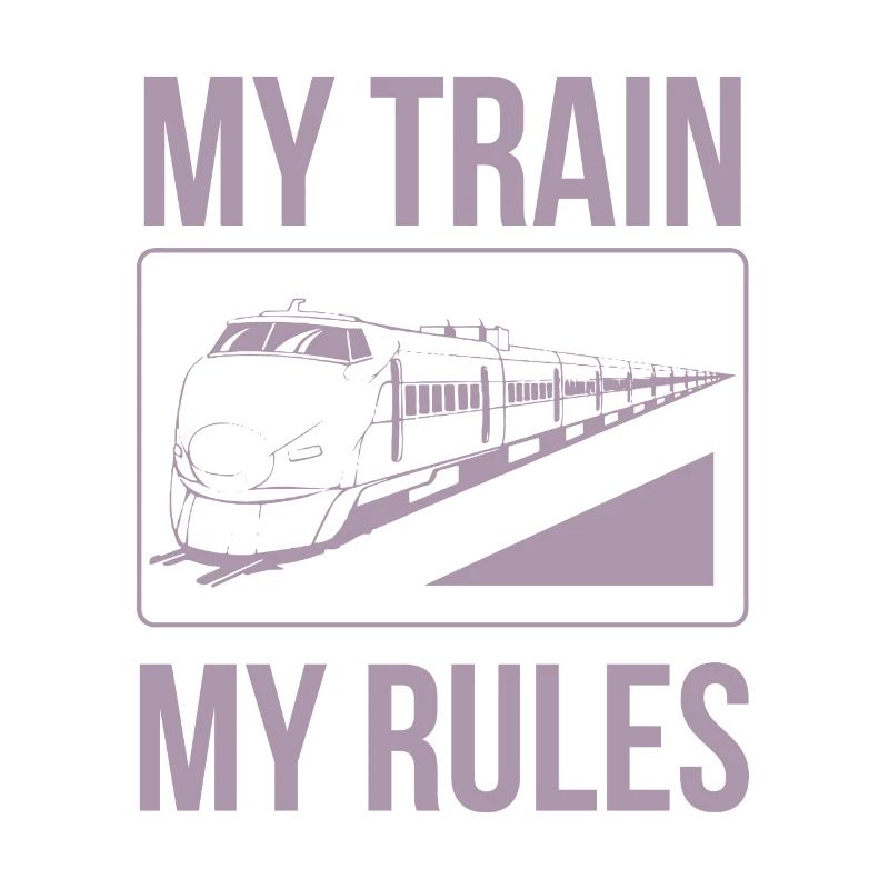 Train driver sayings my train my rules
