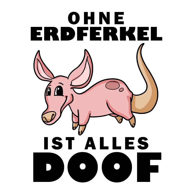 Erdferkel Motiv mit Spruch