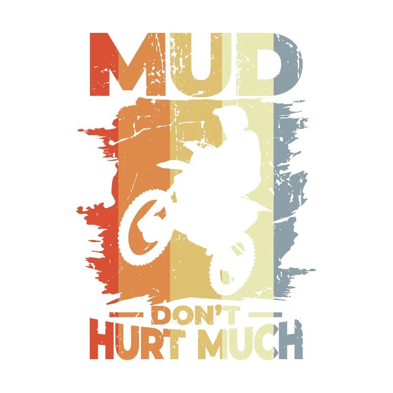 Mud Don't Hurt Much