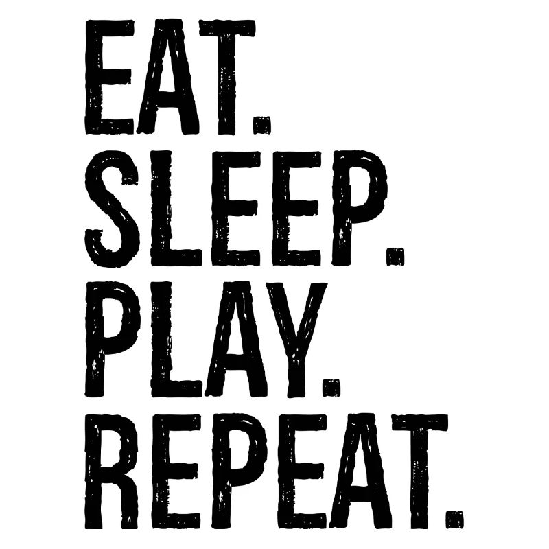 Manger, dormir, jouer, répéter,