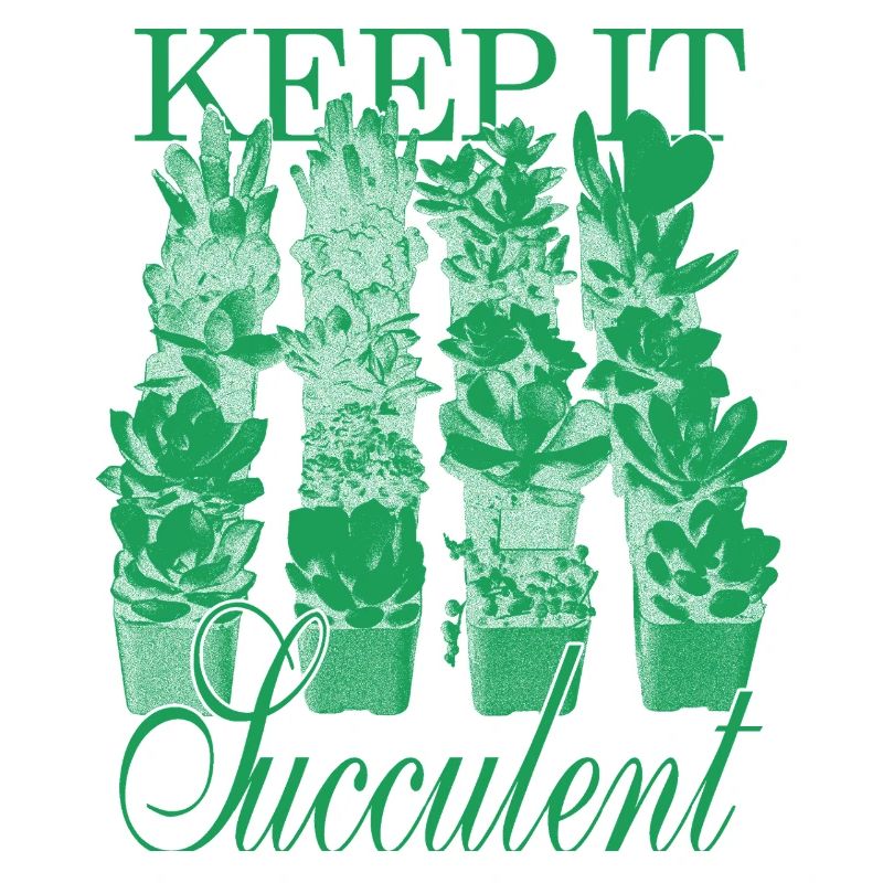 Keep It Succulent - Succulentes vertes