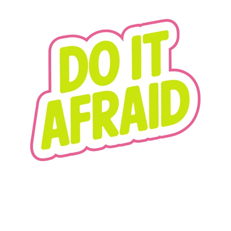 Do It Afraid Courage Development Motivation