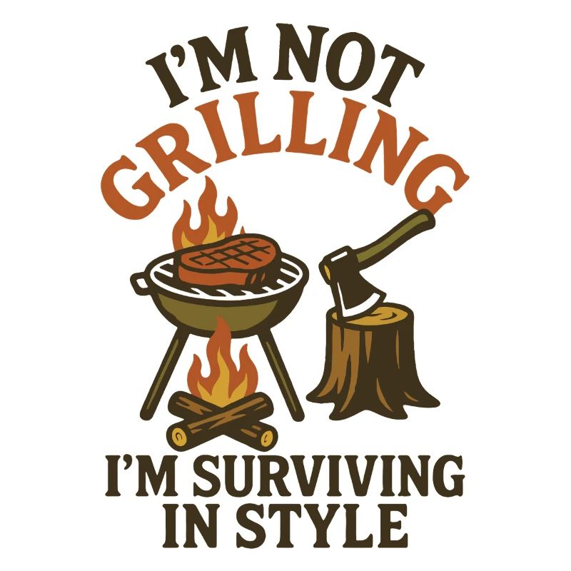 I don't grill I survive with style prepper