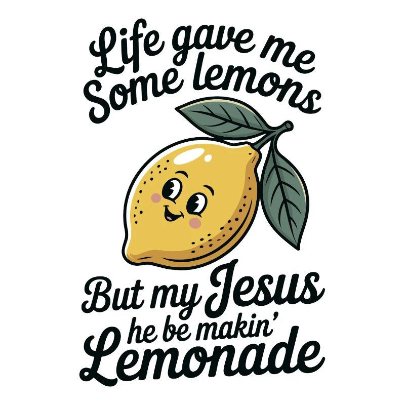 Life Gave Me Lemons Jesus Makes Lemonade