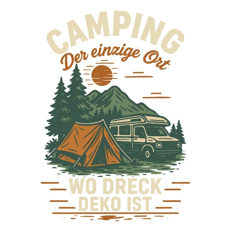 Camping Der Einzige Ort Wo Dreck Deko Ist Camper