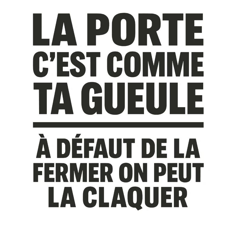 La Porte C’est Comme Ta Gueule Punchline Drôle