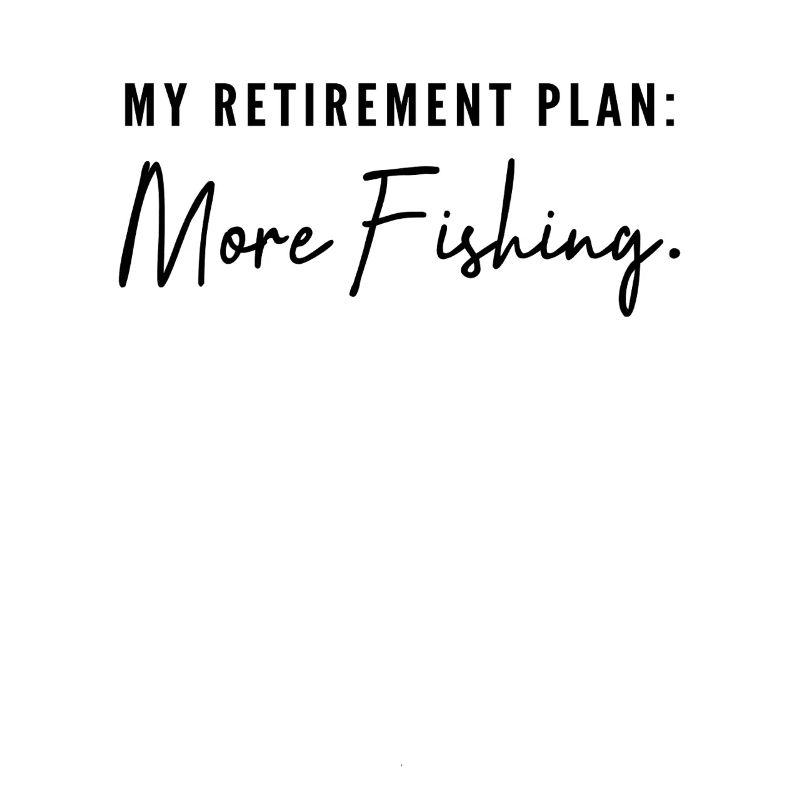 Mon plan de retraite : Plus de pêche ! Cadeau de retraite
