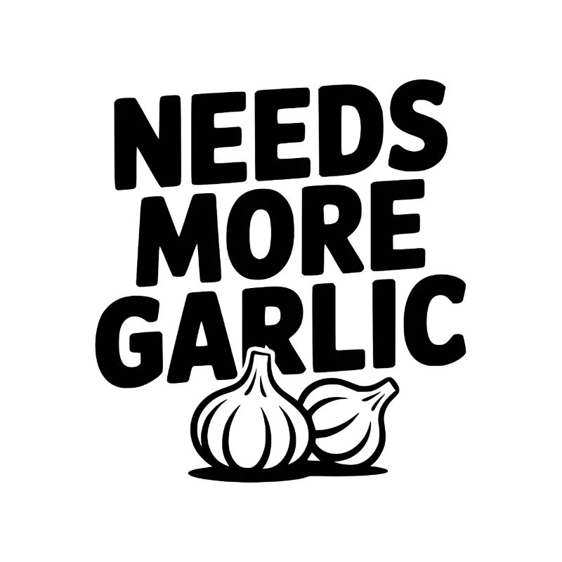 Needs More Garlic