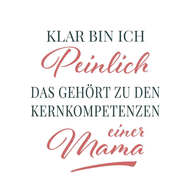 Kernkompetenz: Peinliche Mama