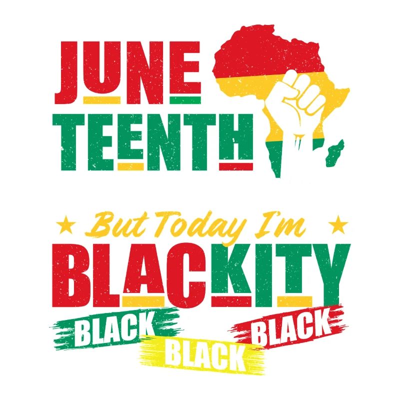 Juneteenth I'm Blackity Black Black Black
