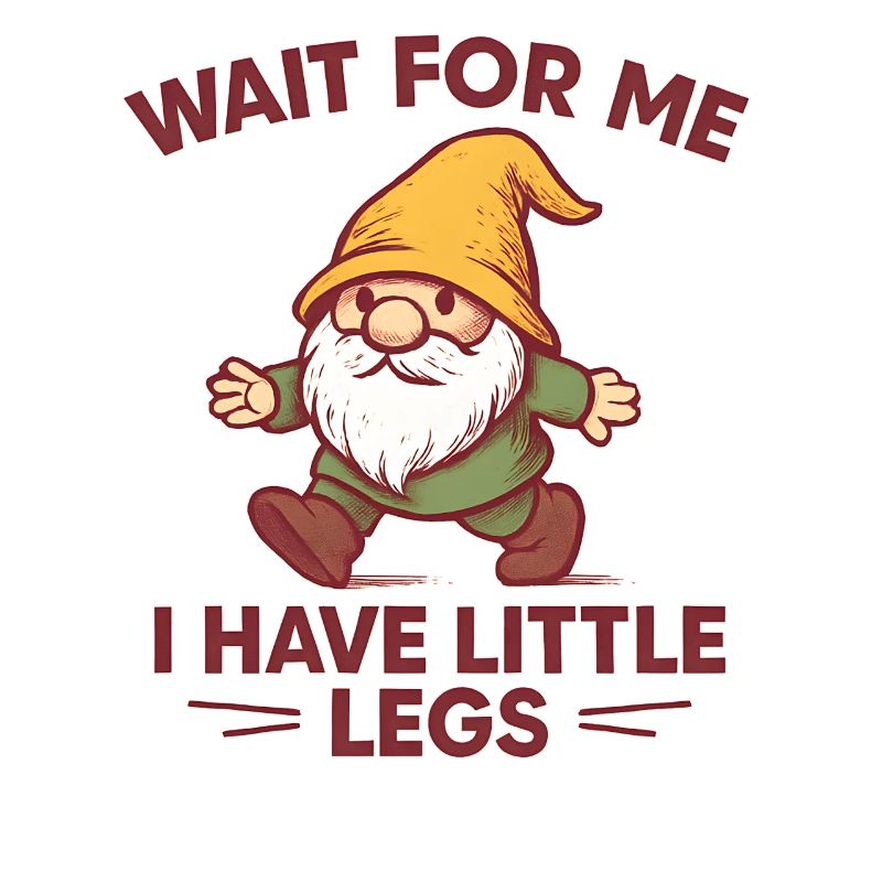 Dwarf Gnome Saying Humor Meme Funny Funny
