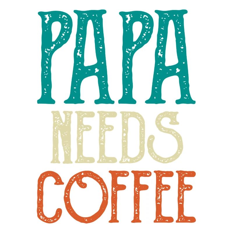 Papa Needs Coffee