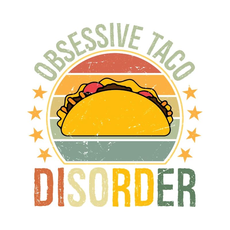obsessive taco disorder