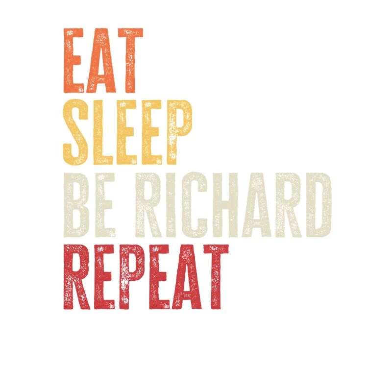 Eat Sleep Be Richard Repeat Retro Name