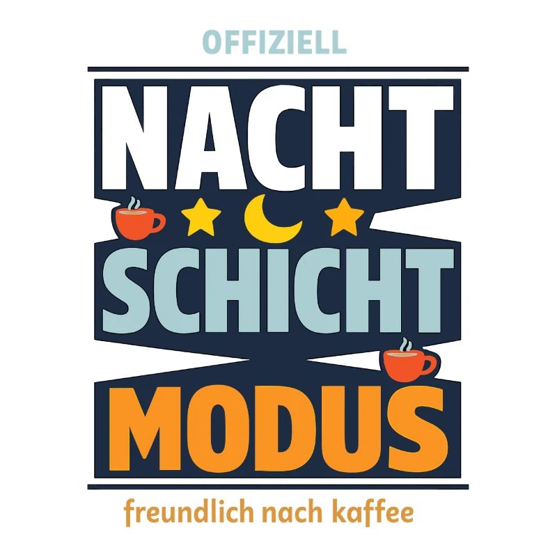 Offiziell Nachtschicht Modus Kaffee Spruch