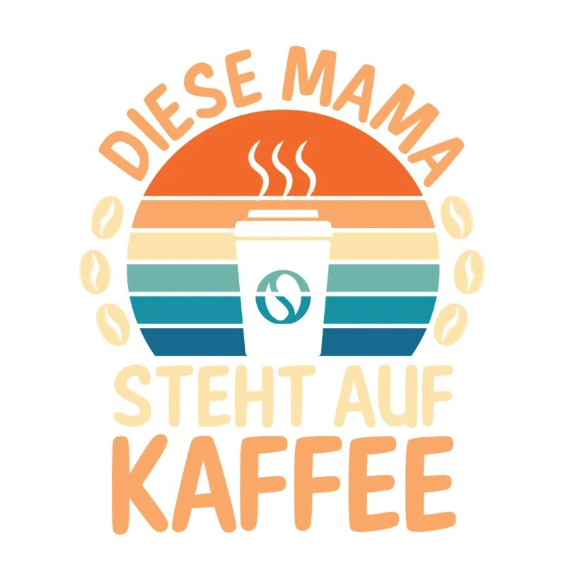 Kaffee Kaffeeliebhaber Mutter Mama