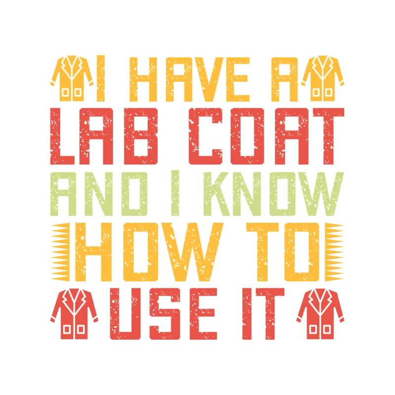 Forensic Science Major Lab Coat I Know To Use It