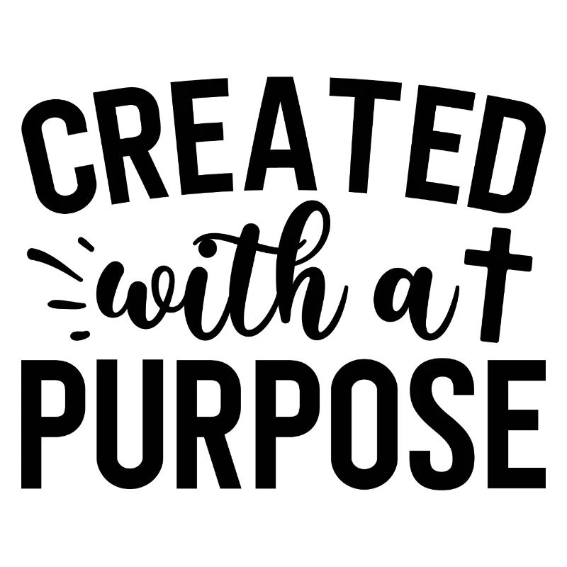 created with a purpose