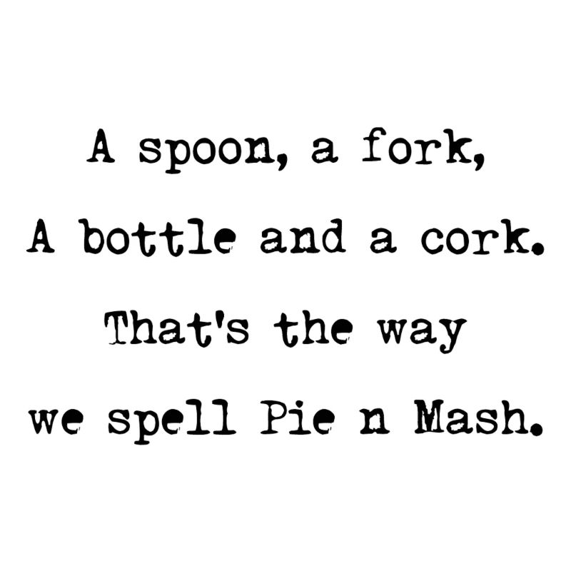 Löffel, Gabel, Pie and Mash