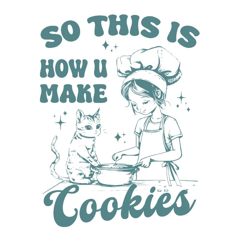 So This Is How U Make Cookies