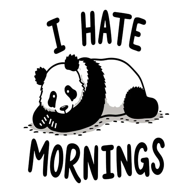 Panda I Hate Mornings Spruch