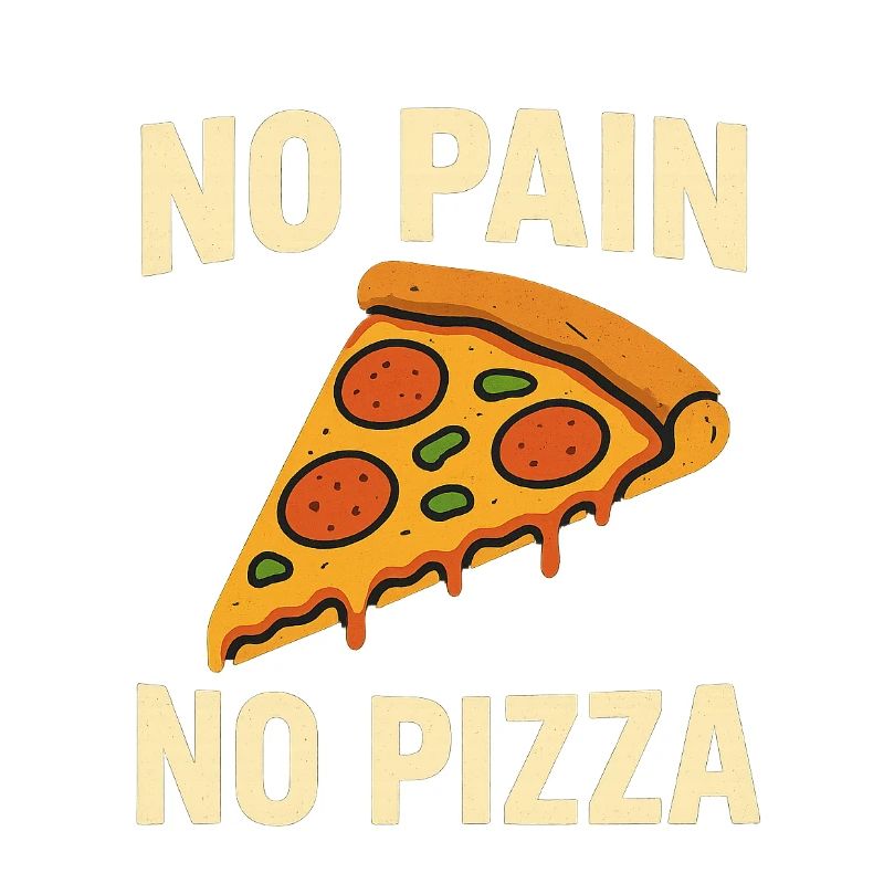 Pas de douleur, pas de pizza