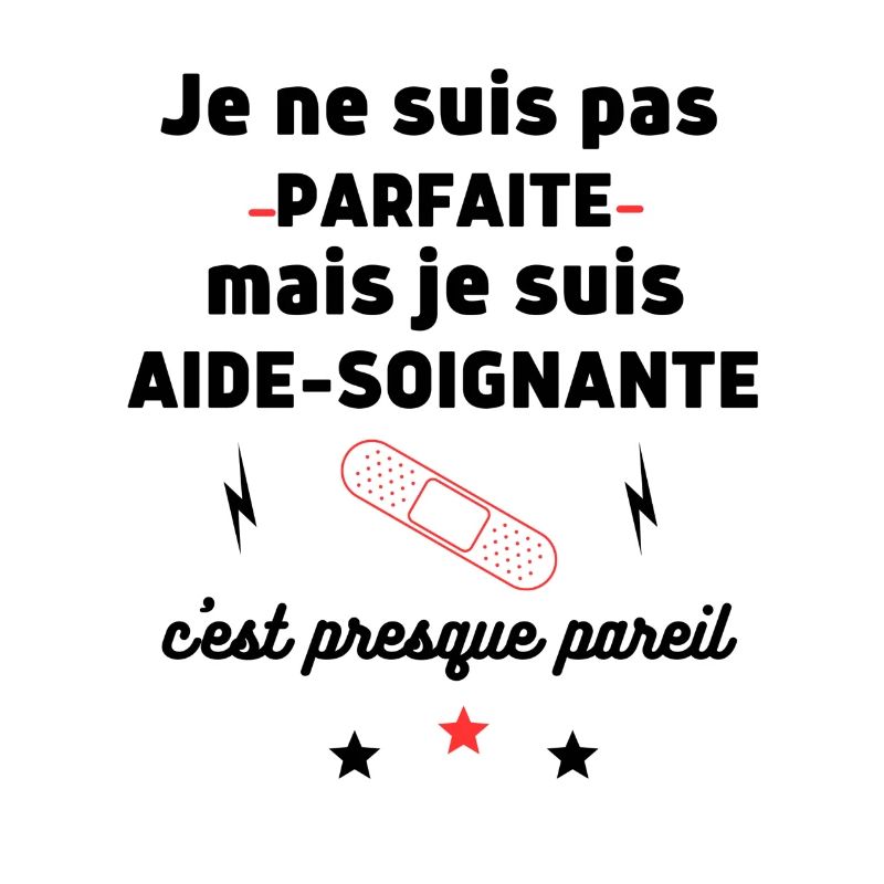 Pas parfaite aide soignante, aide-soignante, santé