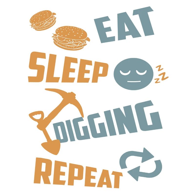 Manger, dormir, creuser, répéter