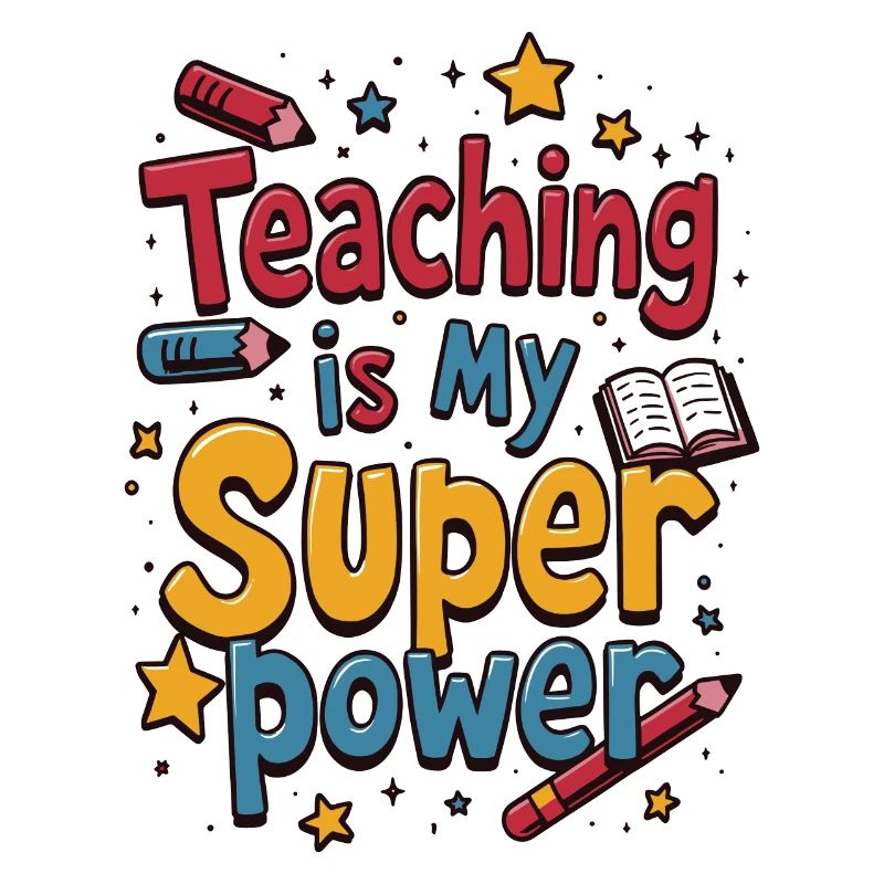 Teaching is My Superpower